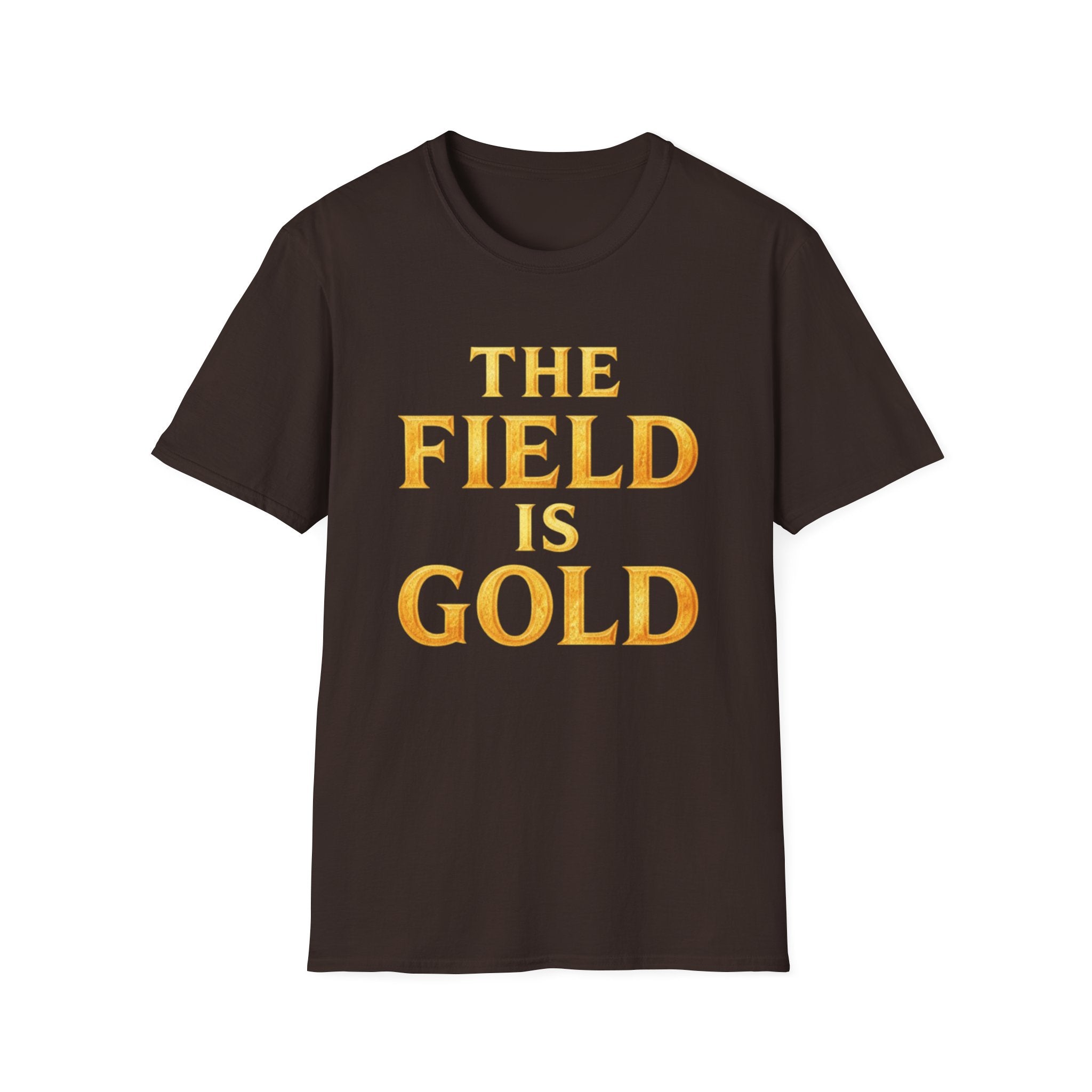 The Field Is Gold T-Shirt