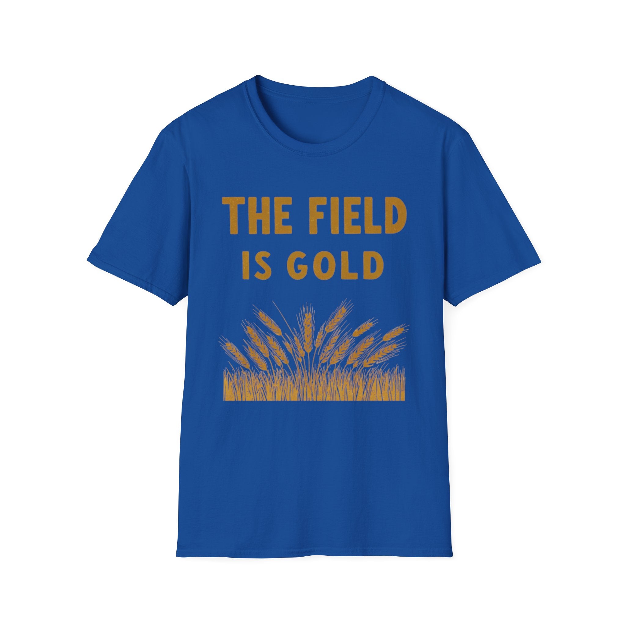 The Field Is Gold "T-Shirt"