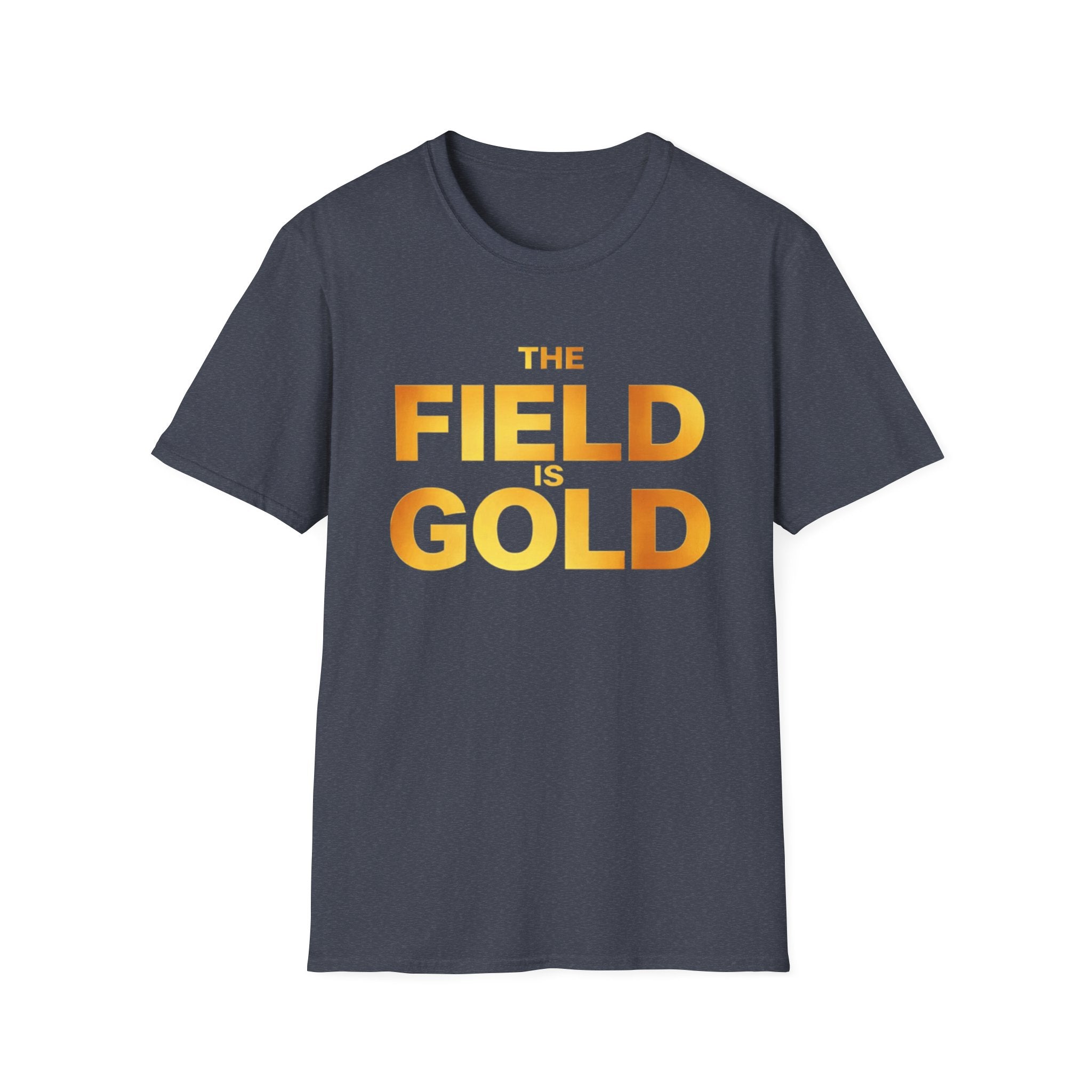 The Field Is Gold - T‑Shirt
