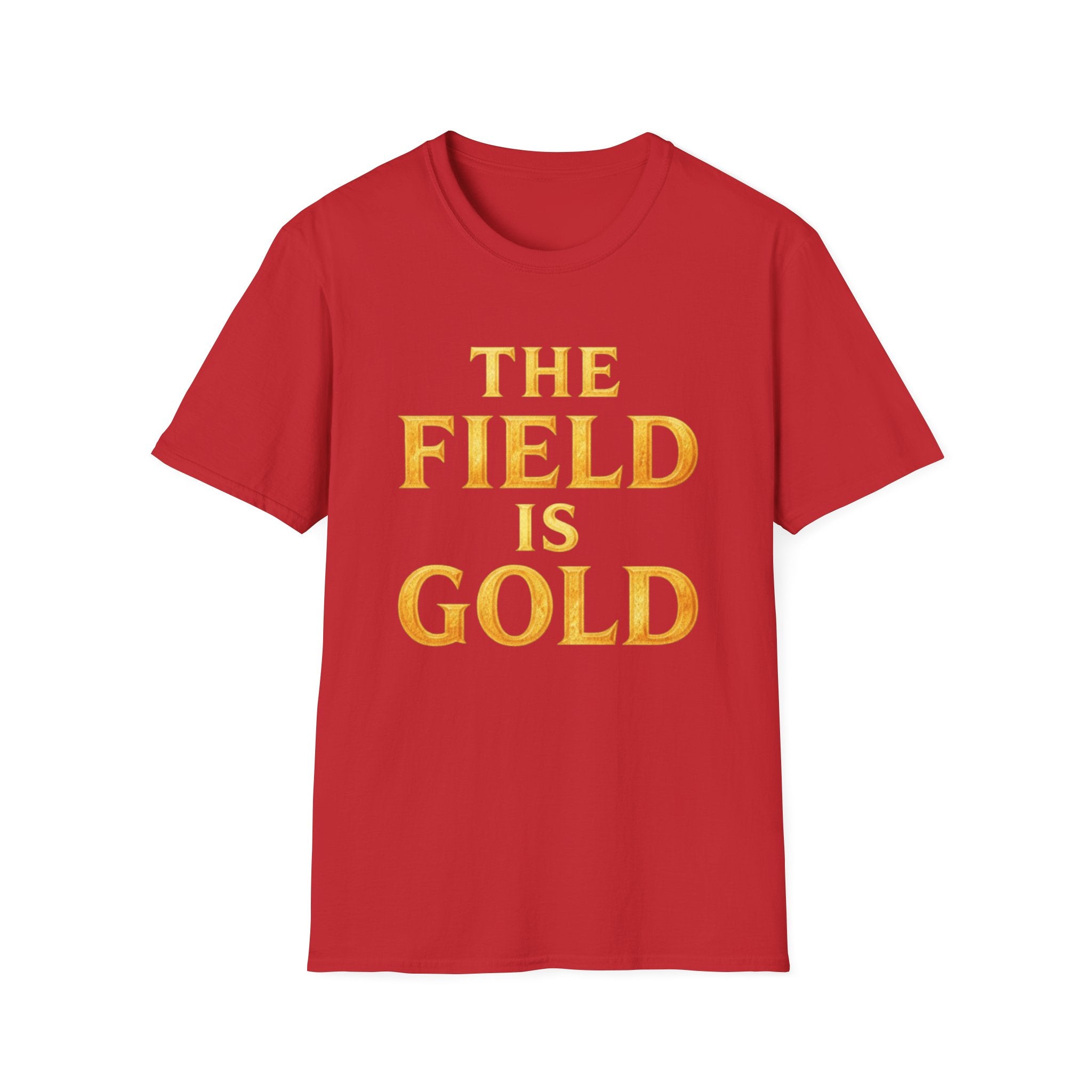 The Field Is Gold T-Shirt