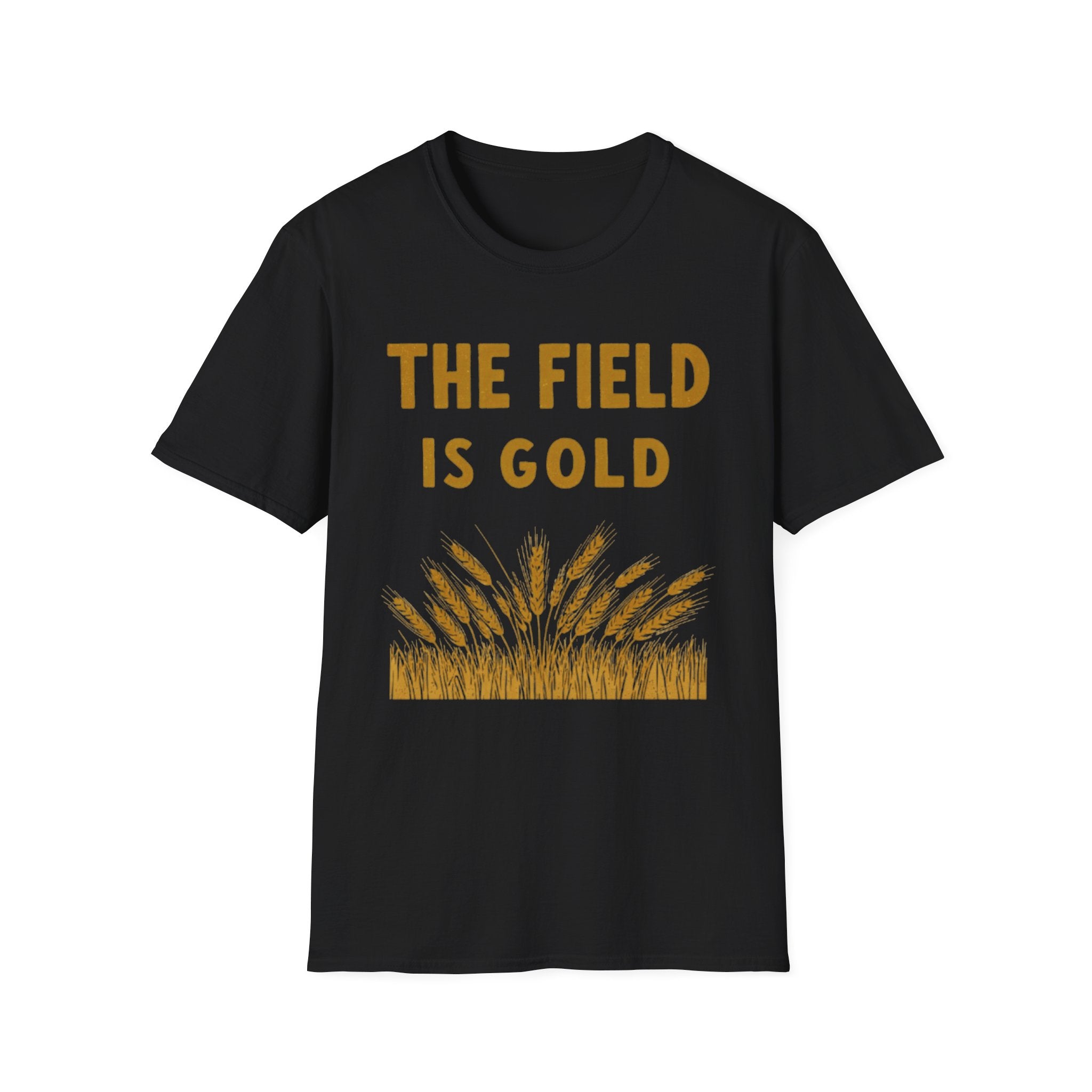 The Field Is Gold "T-Shirt"