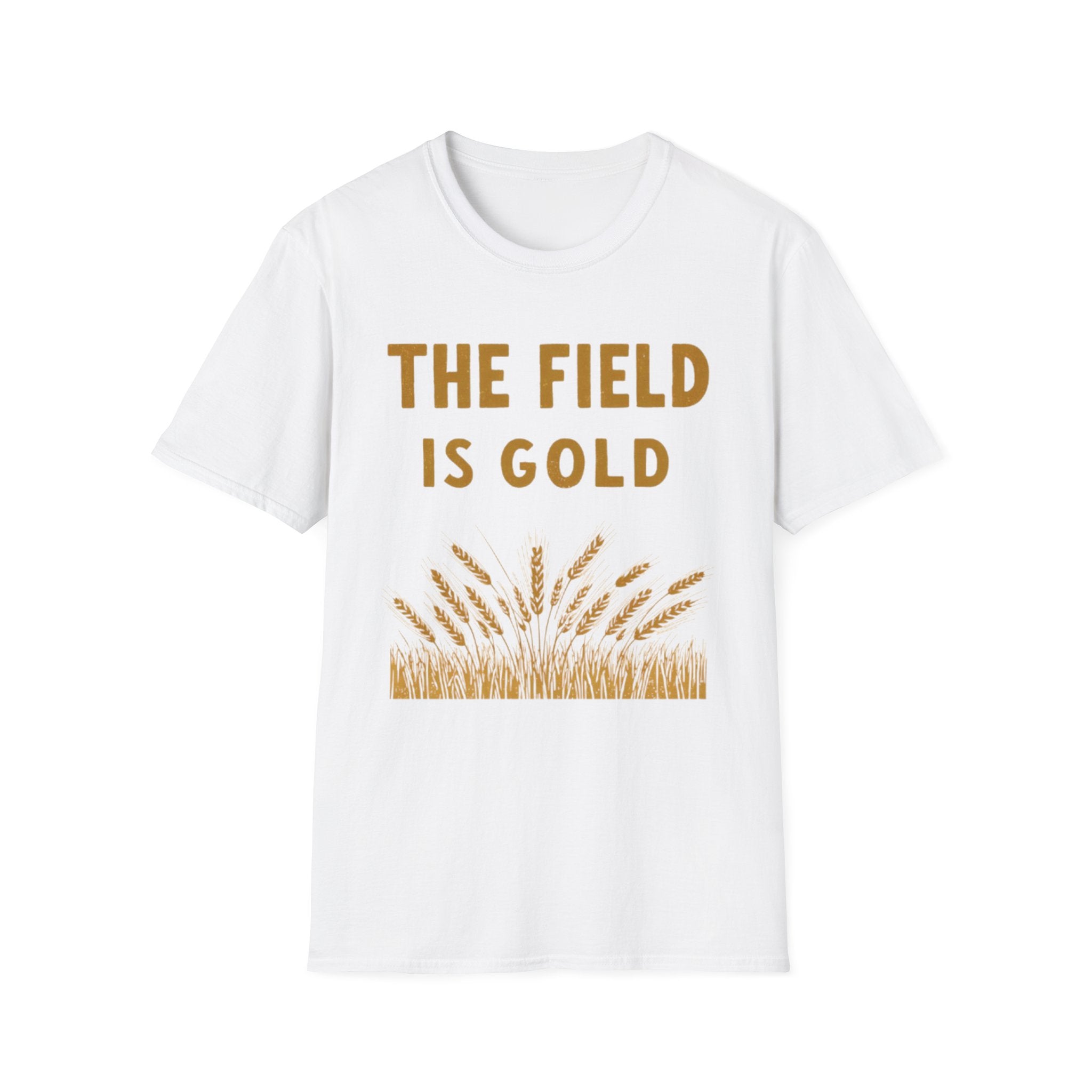 The Field Is Gold "T-Shirt"