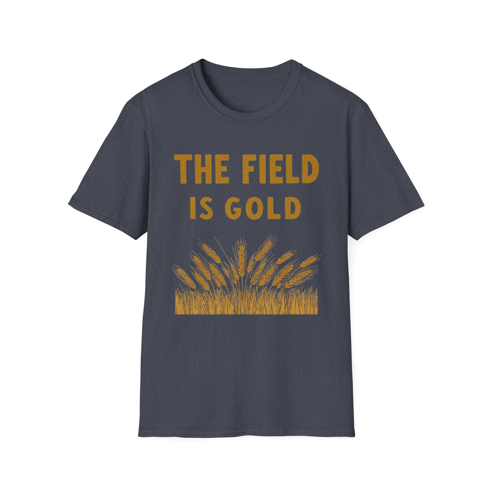 The Field Is Gold "T-Shirt"